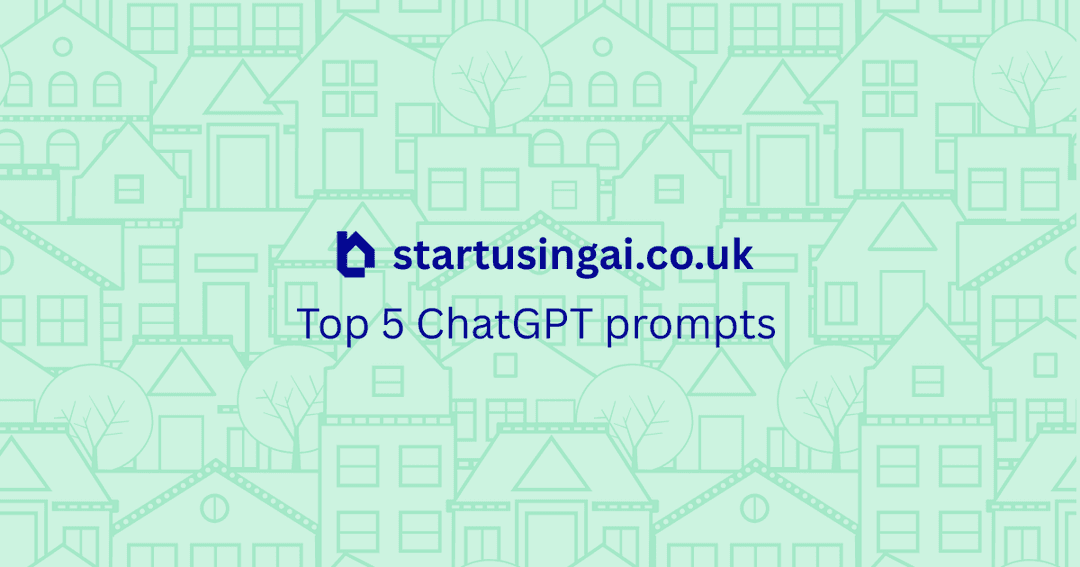 Cover image for The 5 ChatGPT prompts every UK estate agent should save